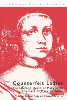 Counterfeit Ladies : The Life and Death of Mary Frith the Case of Mary Carleton