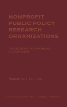 Nonprofit Public Policy Research Organizations : A Sourcebook on Think Tanks in Government