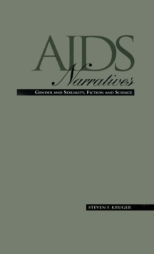 AIDS Narratives : Gender and Sexuality, Fiction and Science