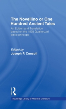 The Novellino or One Hundred Ancient Tales : An Edition and Translation based on the 1525 Gualteruzzi editio princeps