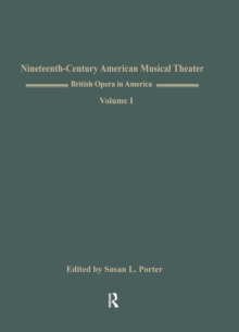 British Opera in America : Children in the Wood, Music by Samuel Arnold, Libretto by Thomas Morton, American Premiere Volume I