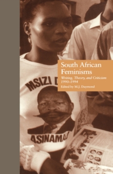South African Feminisms : Writing, Theory, and Criticism,l990-l994