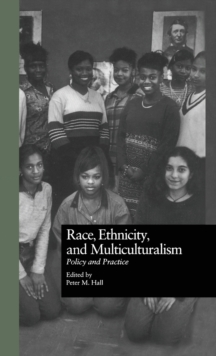 Race, Ethnicity, and Multiculturalism : Policy and Practice