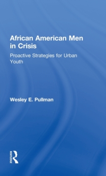 African American Men in Crisis : Proactive Strategies for Urban Youth