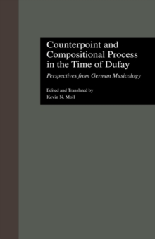 Counterpoint and Compositional Process in the Time of Dufay : Perspectives from German Musicology