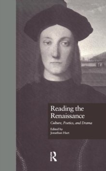 Reading the Renaissance : Culture, Poetics, and Drama