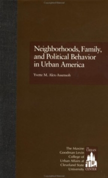 Neighborhoods, Family, and Political Behavior in Urban America : Political Behavior & Orientations