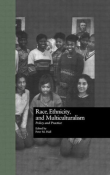 Race, Ethnicity, and Multiculturalism : Policy and Practice