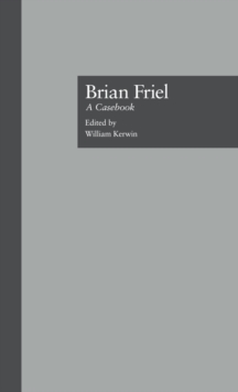 Brian Friel : A Casebook