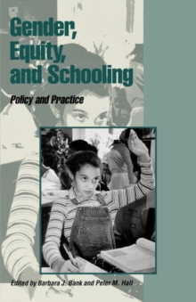Gender, Equity, and Schooling : Policy and Practice