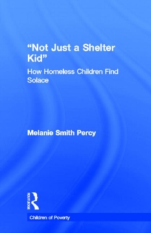 Not Just a Shelter Kid : How Homeless Children Find Solace