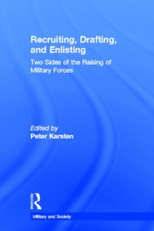 Recruiting, Drafting, and Enlisting : Two Sides of the Raising of Military Forces