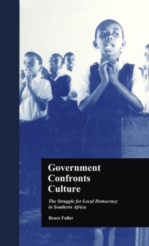 Government Confronts Culture : The Struggle for Local Democracy in Southern Africa