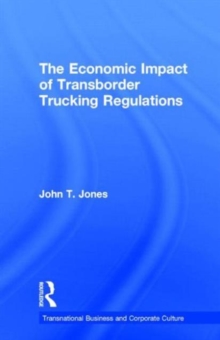 The Economic Impact of Transborder Trucking Regulations