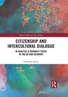 Citizenship and Intercultural Dialogue : IR Analysis & Minority Youth in the UK and Germany