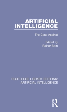 Artificial Intelligence : The Case Against