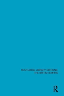Routledge Library Editions: The British Empire