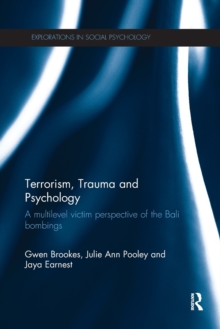 Terrorism, Trauma and Psychology : A multilevel victim perspective of the Bali bombings