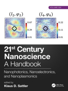 21st Century Nanoscience – A Handbook : Nanophotonics, Nanoelectronics, and Nanoplasmonics (Volume Six)