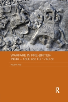 Warfare in Pre-British India - 1500BCE to 1740CE