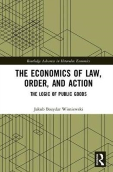 The Economics of Law, Order, and Action : The Logic of Public Goods