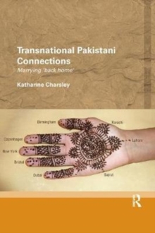 Transnational Pakistani Connections : Marrying ‘Back Home’