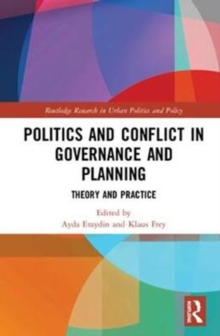 Politics and Conflict in Governance and Planning : Theory and Practice