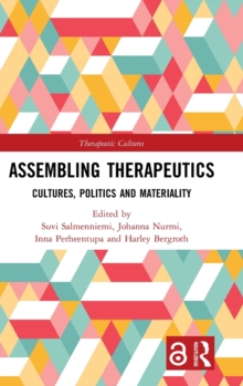 Assembling Therapeutics : Cultures, Politics and Materiality