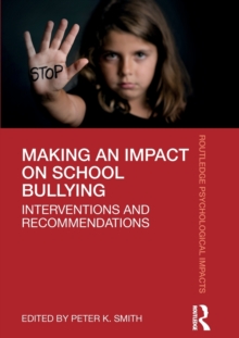 Making an Impact on School Bullying : Interventions and Recommendations