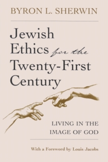 Jewish Ethics for the Twenty-First Century : Living in the Image of God