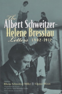 The Albert Schweitzer - Helene Bresslau Letters, 1902-1912