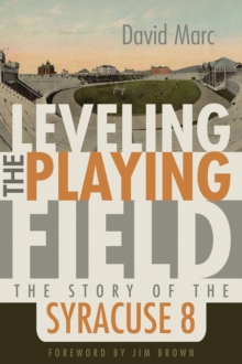Leveling the Playing Field : The Story of the Syracuse 8