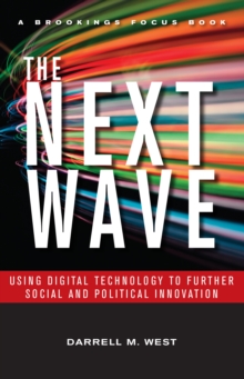 The Next Wave : Using Digital Technology to Further Social and Political Innovation