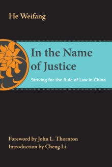 In the Name of Justice : Striving for the Rule of Law in China