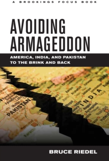 Avoiding Armageddon : America, India, and Pakistan to the Brink and Back