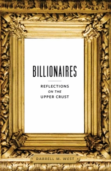 Billionaires : Reflections on the Upper Crust