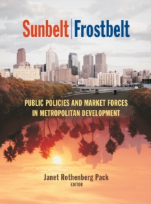 Sunbelt/Frostbelt : Public Policies and Market Forces in Metropolitan Development