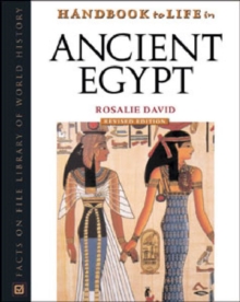 Handbook to Life in Ancient Egypt : Revised Edition