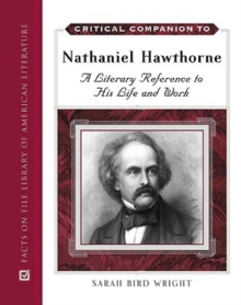 Critical Companion to Nathaniel Hawthorne : A Literary Reference to His Life and Work