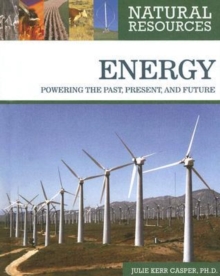 Energy : Powering the Past, Present, and Future