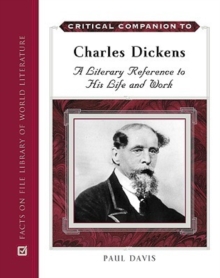 Critical Companion to Charles Dickens : A Literary Reference to His Life and Work
