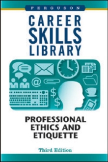Career Skills Library : Professional Ethics and Etiquette