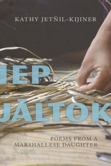 Iep Jaltok : Poems from a Marshallese Daughter