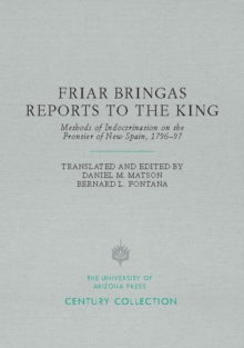 Friar Bringas Reports to the King : Methods of Indoctrination on the Frontier of New Spain, 1796?97