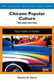 Chicano Popular Culture : Que Hable el Pueblo