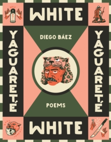 Yaguarete White : Poems