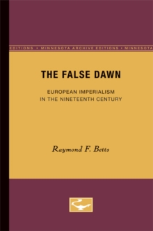 The False Dawn : European Imperialism in the Nineteenth Century