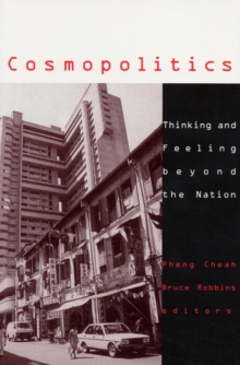 Cosmopolitics : Thinking and Feeling beyond the Nation