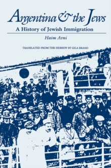 Argentina and the Jews : A History of Jewish Immigration