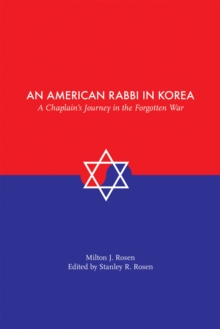 An American Rabbi in Korea : A Chaplain's Journey in the Forgotten War